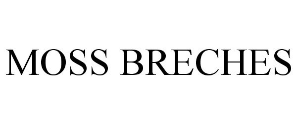 Trademark Logo MOSS BRECHES