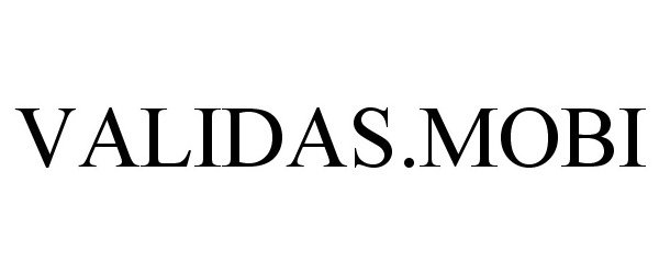 Trademark Logo VALIDAS.MOBI