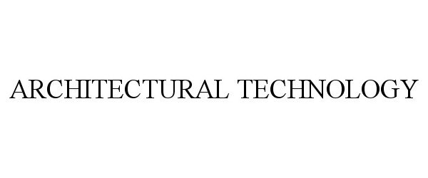 Trademark Logo ARCHITECTURAL TECHNOLOGY