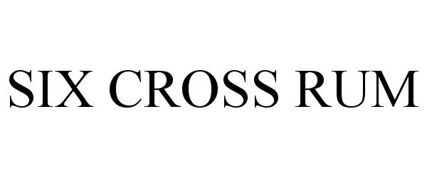 Trademark Logo SIX CROSS RUM