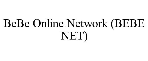  BEBE ONLINE NETWORK (BEBE NET)