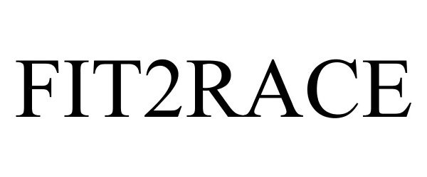 Trademark Logo FIT2RACE