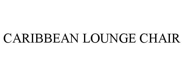 Trademark Logo CARIBBEAN LOUNGE CHAIR