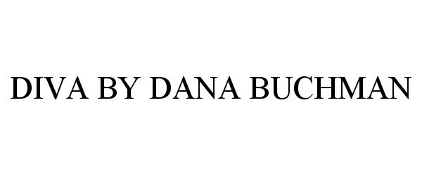  DIVA BY DANA BUCHMAN