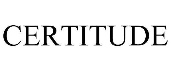Trademark Logo CERTITUDE