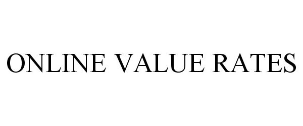 Trademark Logo ONLINE VALUE RATES