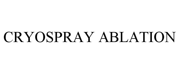Trademark Logo CRYOSPRAY ABLATION