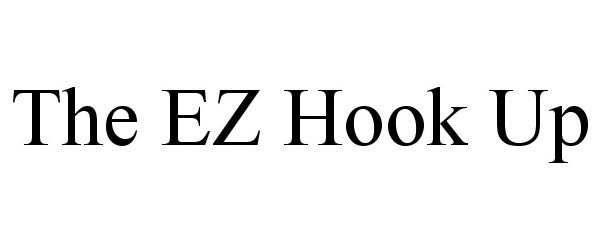  THE EZ HOOK UP