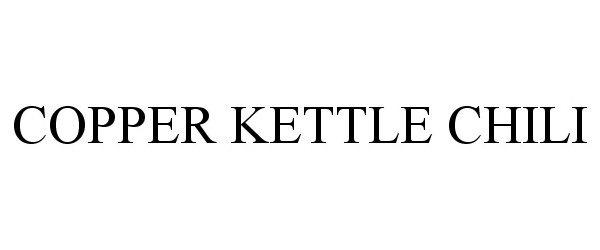 Trademark Logo COPPER KETTLE CHILI