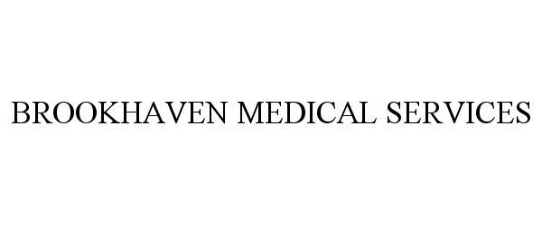  BROOKHAVEN MEDICAL SERVICES