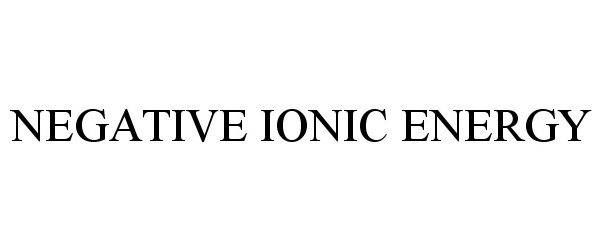 Trademark Logo NEGATIVE IONIC ENERGY
