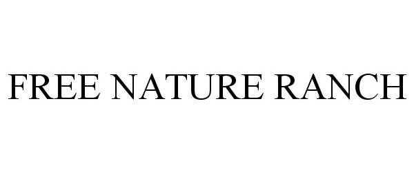 Trademark Logo FREE NATURE RANCH