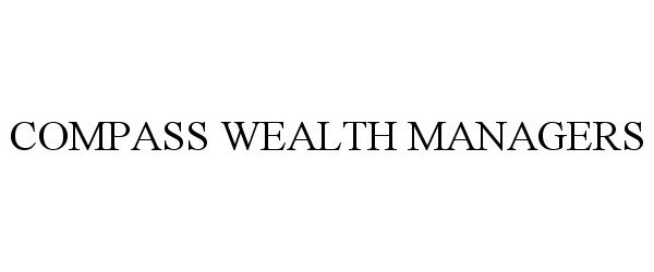  COMPASS WEALTH MANAGERS