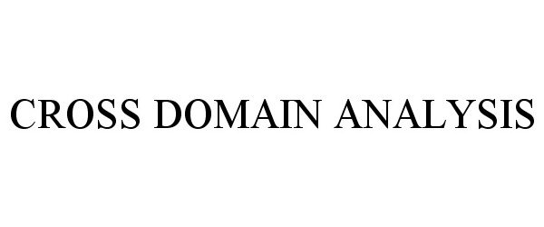  CROSS DOMAIN ANALYSIS