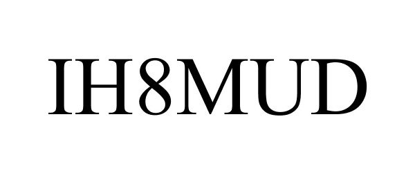 Trademark Logo IH8MUD