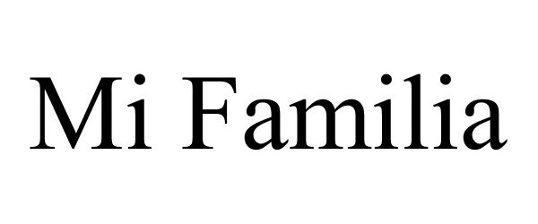 Trademark Logo MI FAMILIA