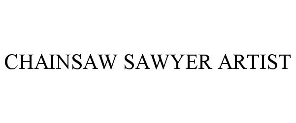 Trademark Logo CHAINSAW SAWYER ARTIST