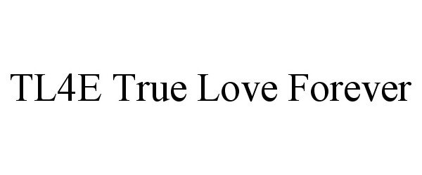  TL4E TRUE LOVE FOREVER