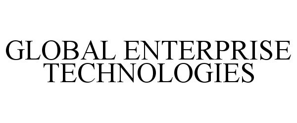  GLOBAL ENTERPRISE TECHNOLOGIES