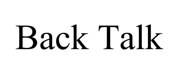 Trademark Logo BACK TALK