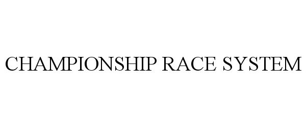  CHAMPIONSHIP RACE SYSTEM