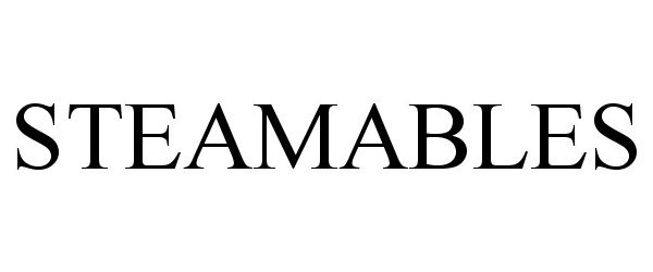 Trademark Logo STEAMABLES