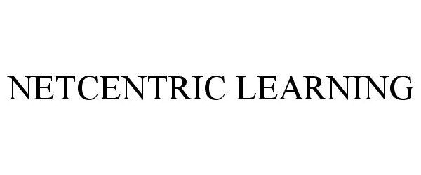 Trademark Logo NETCENTRIC LEARNING