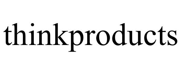 Trademark Logo THINKPRODUCTS