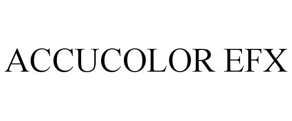 Trademark Logo ACCUCOLOR EFX