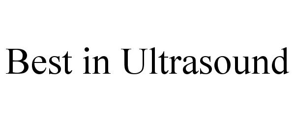 Trademark Logo BEST IN ULTRASOUND