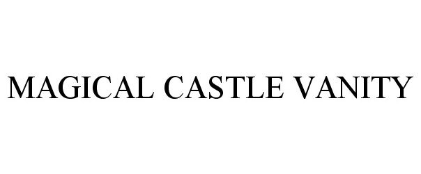 Trademark Logo MAGICAL CASTLE VANITY