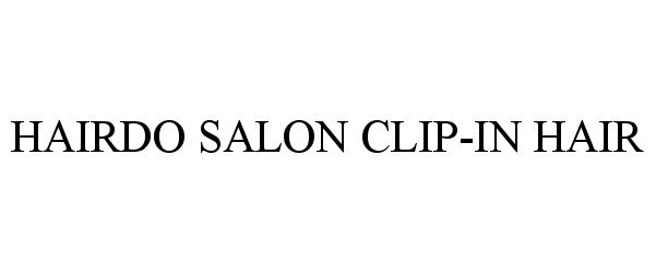 Trademark Logo HAIRDO SALON CLIP-IN HAIR