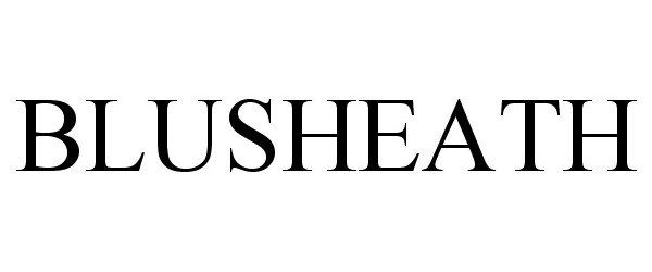 Trademark Logo BLUSHEATH