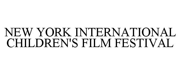 Trademark Logo NEW YORK INTERNATIONAL CHILDREN'S FILM FESTIVAL
