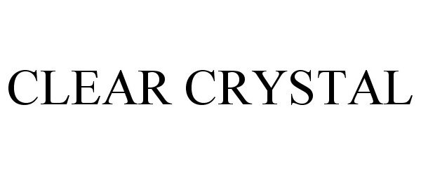 Trademark Logo CLEAR CRYSTAL