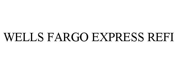  WELLS FARGO EXPRESS REFI
