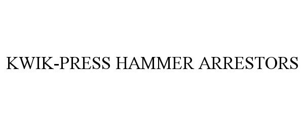  KWIK-PRESS HAMMER ARRESTORS