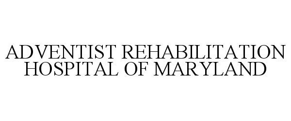  ADVENTIST REHABILITATION HOSPITAL OF MARYLAND