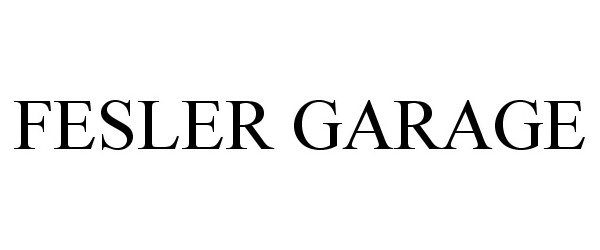 Trademark Logo FESLER GARAGE