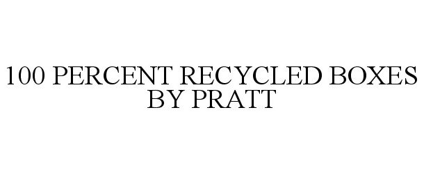  100 PERCENT RECYCLED BOXES BY PRATT