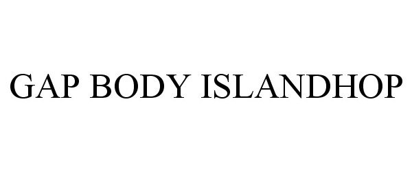  GAP BODY ISLANDHOP