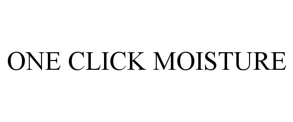  ONE CLICK MOISTURE