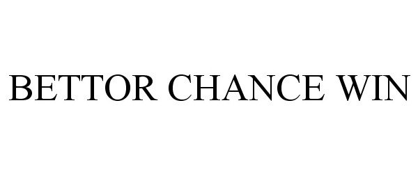 Trademark Logo BETTOR CHANCE WIN