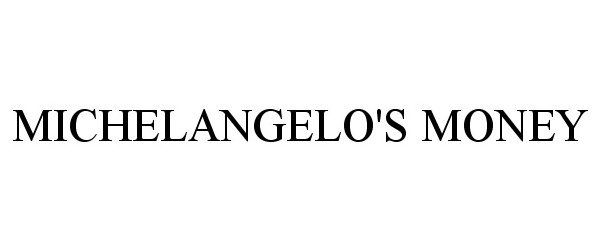 Trademark Logo MICHELANGELO'S MONEY