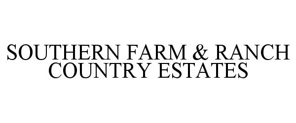  SOUTHERN FARM &amp; RANCH COUNTRY ESTATES