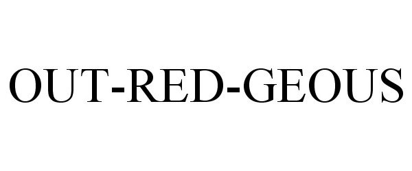 Trademark Logo OUT-RED-GEOUS