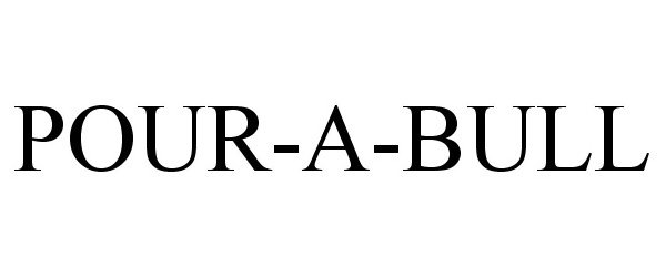 Trademark Logo POUR-A-BULL