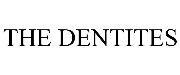 Trademark Logo THE DENTITES
