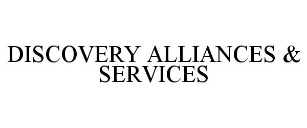 Trademark Logo DISCOVERY ALLIANCES &amp; SERVICES