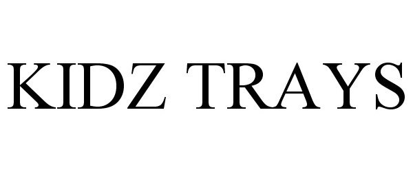 Trademark Logo KIDZ TRAYS
